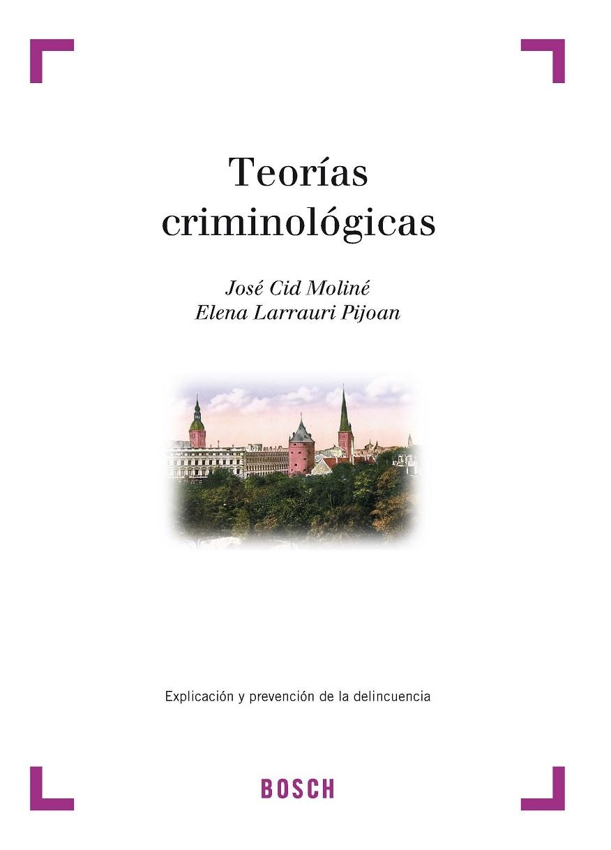 TEORIAS CRIMINOLOGICAS | 9788476768068 | CID, JOSE / LARRAURI, ELENA