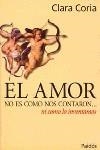 AMOR NO ES COMO NOS CONTARON NI COMO LO INVENTAMOS | 9789501226836 | CORIA, CLARA