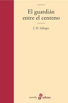 GUARDIAN ENTRE EL CENTENO EL | 9788435008952 | SALINGER, J D