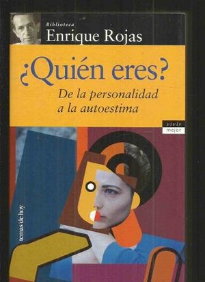 QUIEN ERES ? DE LA PERSONALIDAD A LA AUTOESTIMA | 9788484601609 | ROJAS, ENRIQUE