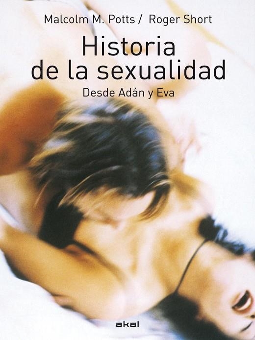 HISTORIA DE LA SEXUALIDAD | 9788483232057 | POTTS/SHORT