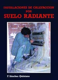 INSTALACIONES DE CALEFACCION POR SUELO RADIANTE | 9788486505196 | SANCHEZ QUINTANA, FERNANDO