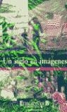 SIGLO EN IMAGENES, UN ( PACK ) | 9788466604406 | EDITORIAL GALLIMARD