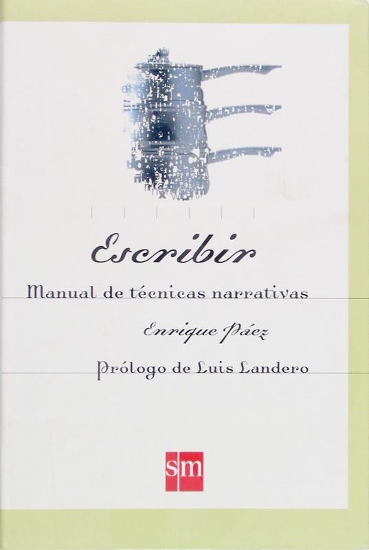 ESCRIBIR MANUAL DE TECNICAS NARRATIVAS | 9788434868854 | PAEZ, ENRIQUE