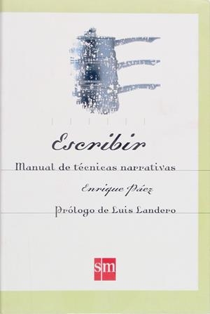 ESCRIBIR MANUAL DE TECNICAS NARRATIVAS | 9788434868854 | PAEZ, ENRIQUE