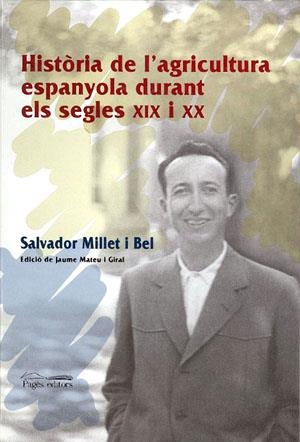 HISTORIA DE L'AGRICULTURA ESPANYOLA DURANT ELS S.XIX-XX | 9788479358587 | MILLET I BEL, SALVADOR