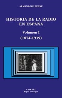 HISTORIA DE LA RADIO EN ESPAÑA VOL.I | 9788437619323 | BALSEBRE, ARMAND