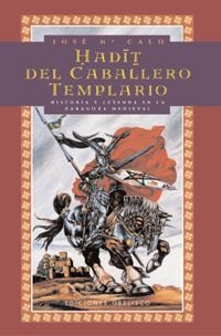 HADIT DEL CABALLERO TEMPLARIO | 9788477208754 | CALO, JOSE Mª