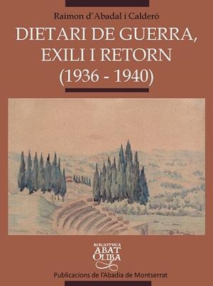 DIETARI DE GUERRA EXILI I RETORN 1936-1940 | 9788484153450 | ABADAL, RAIMON