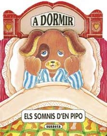 SOMNIS D'EN PIPO   A DORMIR | 9788430531394 | SUSAETA