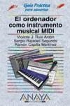 ORDENADOR COMO INSTRUMENTO MUSICAL MIDI EL | 9788441512740 | RUIZ ANTÓN, VICENTE J./RAJADELL SEGUNDO, SERGIO/CAPILLA MARTÍNEZ, RAMÓN