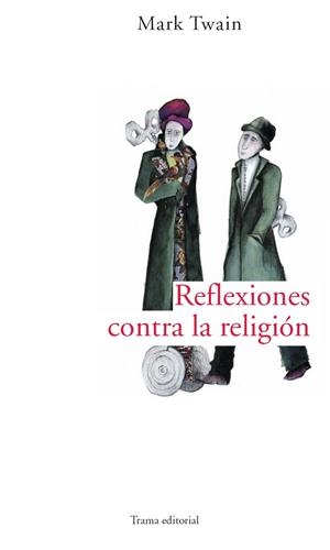 REFLEXIONES CONTRA LA RELIGION | 9788489239289 | TWAIN, MARK