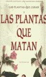 PLANTAS QUE CURAN Y LAS PLANTAS QUE MATAN | 9788489565524 | DOCTOR RENGADE