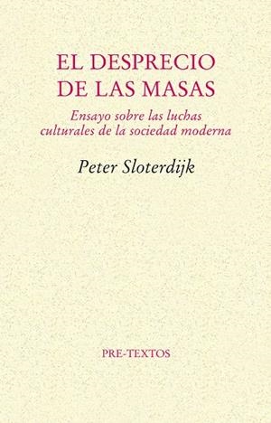 DESPRECIO DE LAS MASAS, EL | 9788481914283 | SLOTERDIJK, PETER