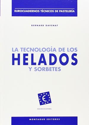 TECNOLOGIA DE LOS HELADOS Y SORBETES LA | 9788472120495 | DAVENAT, BERNAT