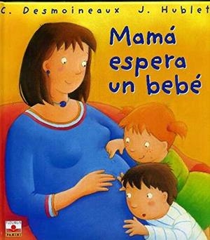 MAMA ESPERA UN BEBE | 9782215066477 | DESMOINEAUX, C. / HUBLET, J.