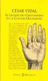 LEGADO DEL CRISTIANISMO EN LA CULTURA OCCIDENTAL, EL | 9788467000313 | VIDAL, CESAR