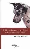 MUNDO EMOCIONAL DEL PERRO EL | 9788493106706 | MASSON, JEFFREY