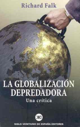 GLOBALIZACION DEPREDADORA UNA CRITICA, LA | 9788432310768 | FALK, RICHARD