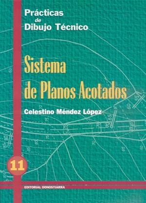 PRACTICAS DE DIBUJO TECNICO 11 SISTEMA DE PLANOS ACOTADOS | 9788470631580 | MENDEZ, CELESTINO
