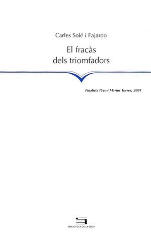 FRACAS DELS TRIUMFADORS EL | 9788479358754 | SOLE, CARLES