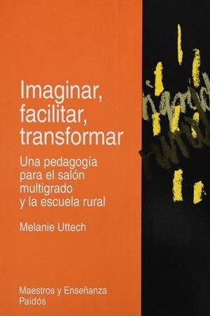 IMAGINAR, FACILITAR, TRANSFORMAR | 9789688534823 | UTTECH, MELANIE
