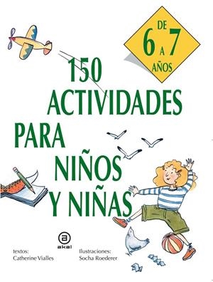 150 ACTIVIDADES PARA NIÑOS Y NIÑAS DE 6 A 7 AÑOS | 9788446011439 | VIALLES/ROEDERER