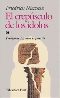 CREPUSCULO DE LOS IDOLOS EL | 9788441409781 | NIETZSCHE, FRIEDRICH