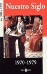 NUESTRO SIGLO 1970-1979 | 9788401541223 | AA.VV.