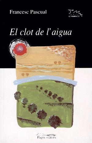 CLOT DE L'AIGUA EL | 9788479358747 | PASCUAL, FRANCESC