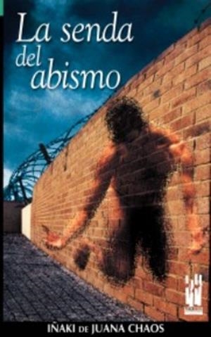 SENDA DEL ABISMO LA | 9788481362237 | JUANA CHAOS, IÑAKI DE