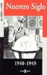 NUESTRO SIGLO 1940-1949 | 9788401541193 | AA.VV.