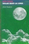 VOLAR BAJO LA LUNA | 9788495303271 | FRISON, JULIO
