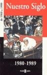 NUESTRO SIGLO 1980-1989 | 9788401541230 | AA.VV.