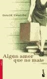 ALGUN AMOR QUE NO MATE | 9788408041948 | CHACON, DULCE