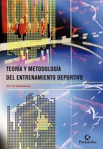 TEORIA Y METODOLOGIA DEL ENTRENAMIENTO DEPORTIVO | 9788480196123 | VERKHOSHANSKY, YURI