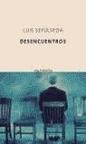 DESENCUENTROS | 9788483109038 | SEPULVEDA, LUIS