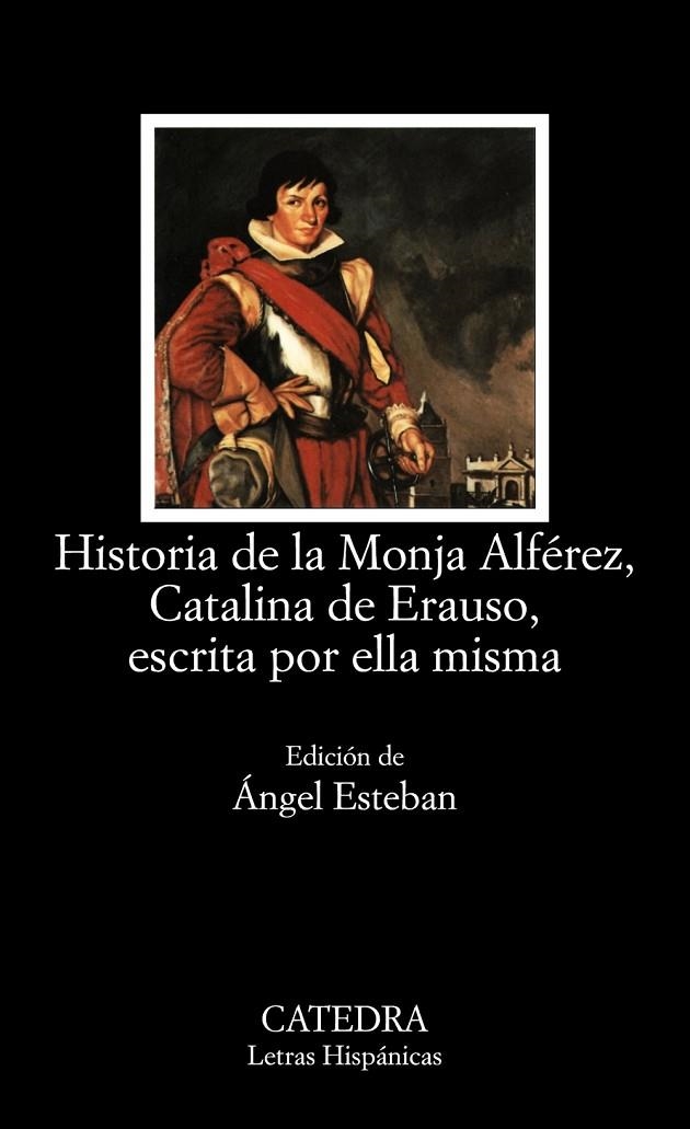 HISTORIA DE LA MONJA ALFEREZ CATALINA DE ERAUSO | 9788437619569