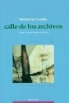 CALLE DE LOS ARCHIVOS | 9788485631858 | CASTILLO, MICHEL DEL