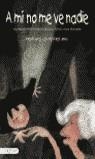 NADIE ME VE | 9788423333981 | VILA, ANA Mª / CACERES,Mª TERESA