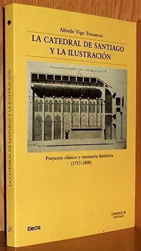 CATEDRAL DE SANTIAGO Y LA ILUSTRACION, LA | 9788481562415 | VIGO TRASANCOS, ALFREDO