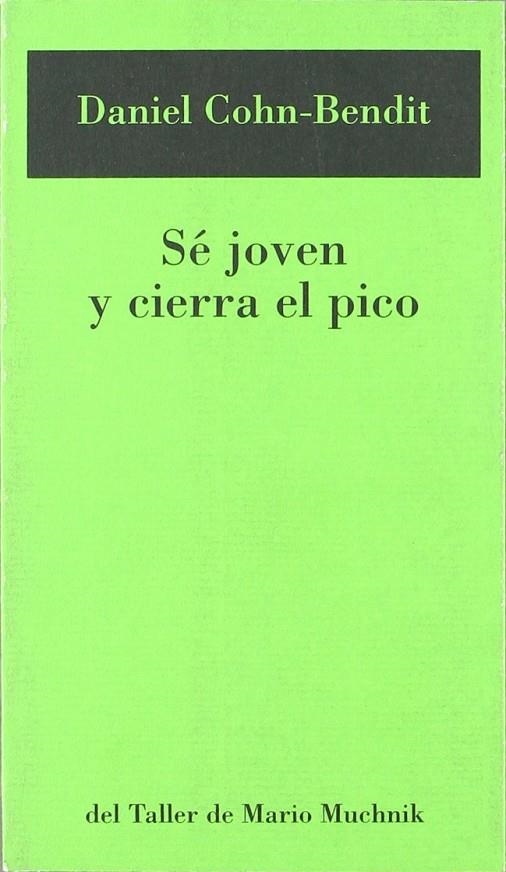 SE JOVEN Y CIERRA EL PICO | 9788495303042 | COHN-BENDIT, DANIEL