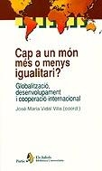CAP A UN MON MES O MENYS IGUALITARI | 9788473067874 | VIDAL, JOSE MARIA (COOR)