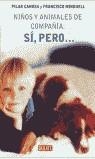 NIÑOS Y ANIMALES DE COMPAÑIA SI PERO | 9788483069806 | CANOSA, PLIAR / MINGUELL, FRANCISCO