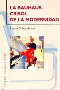 BAUHAUS CRISOL DE LA MODERNIDAD LA | 9788449312281 | HOCHMAN, ELAINE S