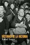 VICTIMAS DE LA VICTORIA | 9788466714105 | TORRES, RAFAEL