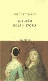 SUEÑO DE LA HISTORIA, EL | 9788483109069 | EDWARDS, JORGE