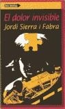 DOLOR INVISIBLE,EL | 9788495808844 | SIERRA I FABRA, JORDI