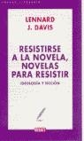 RESISTIRSE A LA NOVELA. NOVELAS PARA RESISTIR | 9788483069790 | DAVIS, LENNARD J