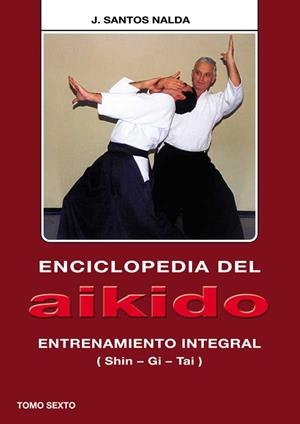 ENCICLOPEDIA DEL AIKIDO TOMO SEXTO | 9788420304144 | SANTOS, J
